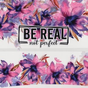 Be Real not Perfect 40oz UV DTF Wrap