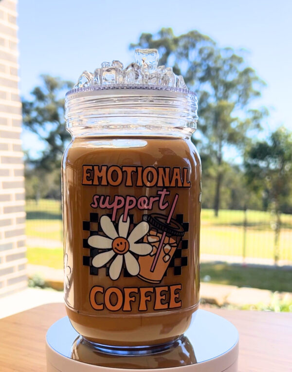 Emotional Support Coffee with Embellished lid - Ready Made Acrylic Mason Jar