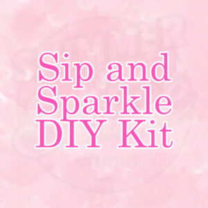Sip and Sparkle DIY Kit