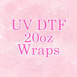 UV DTF 20oz Wraps